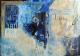 Serie: Farben blau,bleue,blue - Sibylle Haug-Ulmer - Acryl-Mischtechnik auf Leinwand - Abstrakt-Sonstiges - Abstrakt Serie: Farben blau,bleue,blue - Sibylle Haug-Ulmer - Acryl-Mischtechnik auf Leinwand - Abstrakt-Sonstiges - Abstrakt